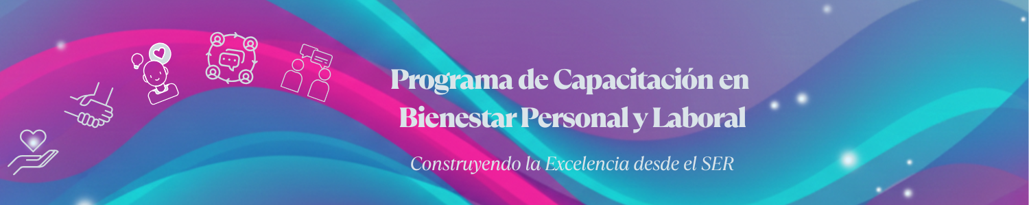 “PROGRAMA DE CAPACITACIÓN EN BIENESTAR PERSONAL Y LABORAL” 3ra Convocatoria